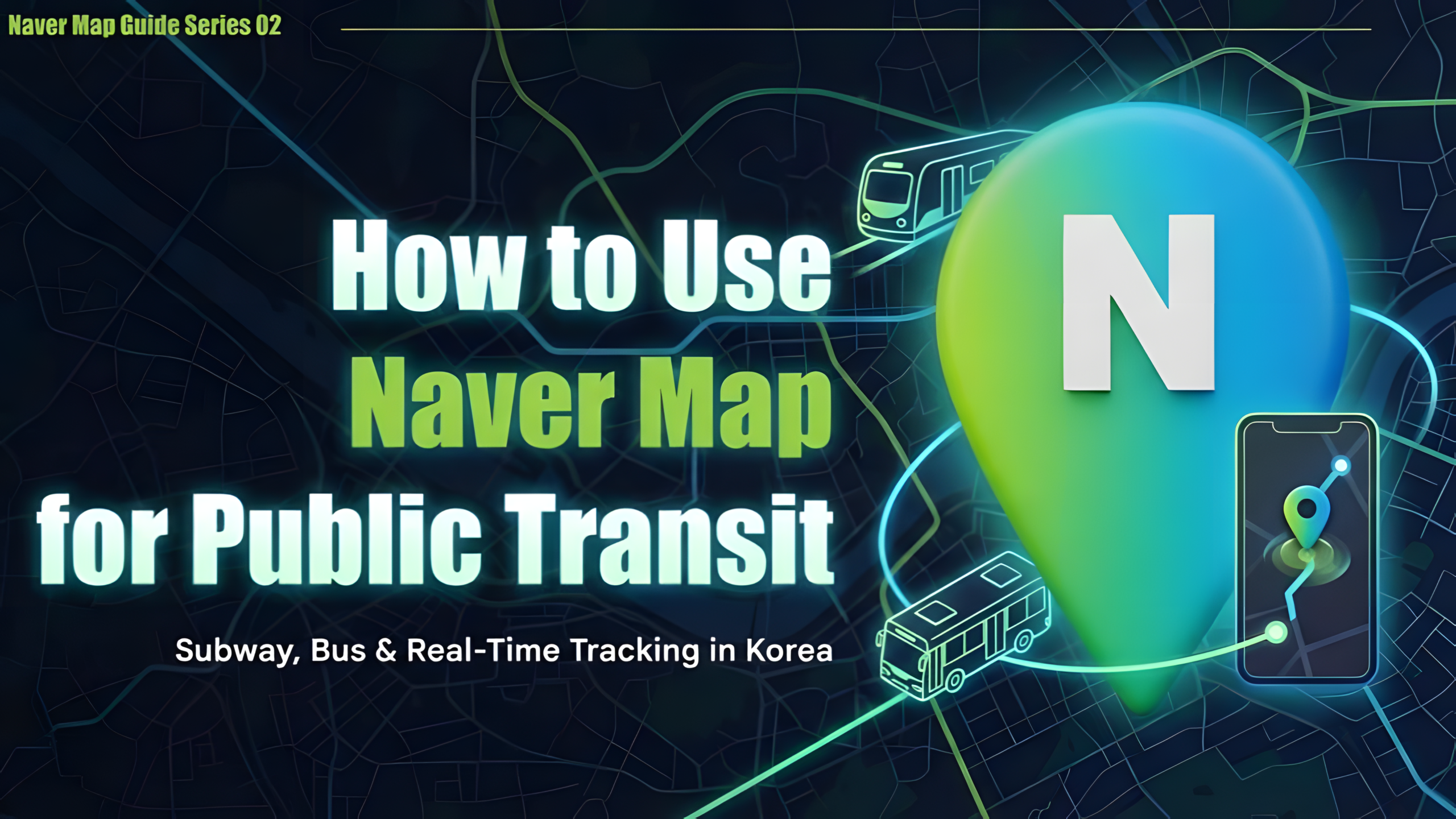 Naver Map guide for public transit in Korea showing subway, bus, and real-time tracking features